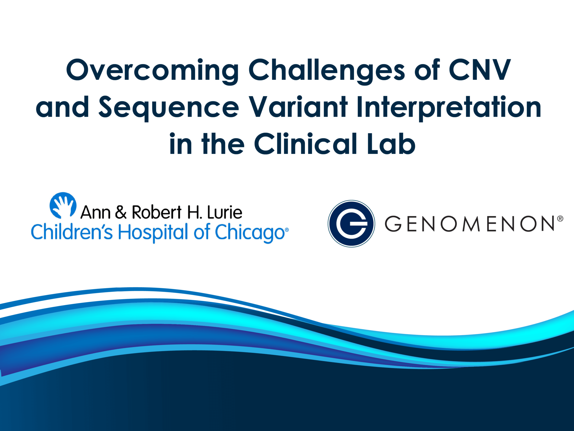 <h5>Overcoming Challenges of CNV and Sequence Variant Interpretation in the Clinical Lab </b>
