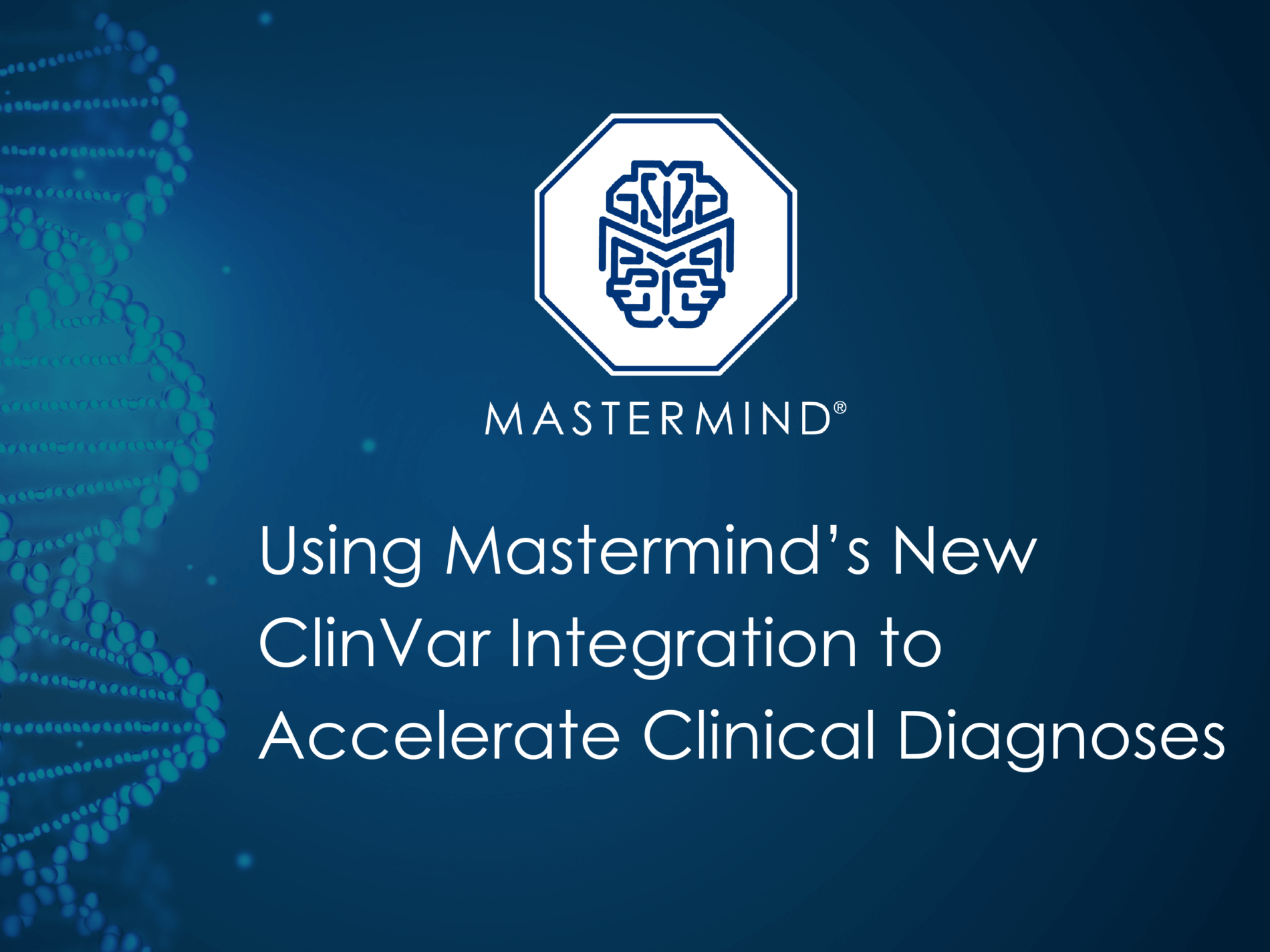 <h5>Using Mastermind’s New ClinVar Integration to Accelerate Clinical Diagnoses </b>